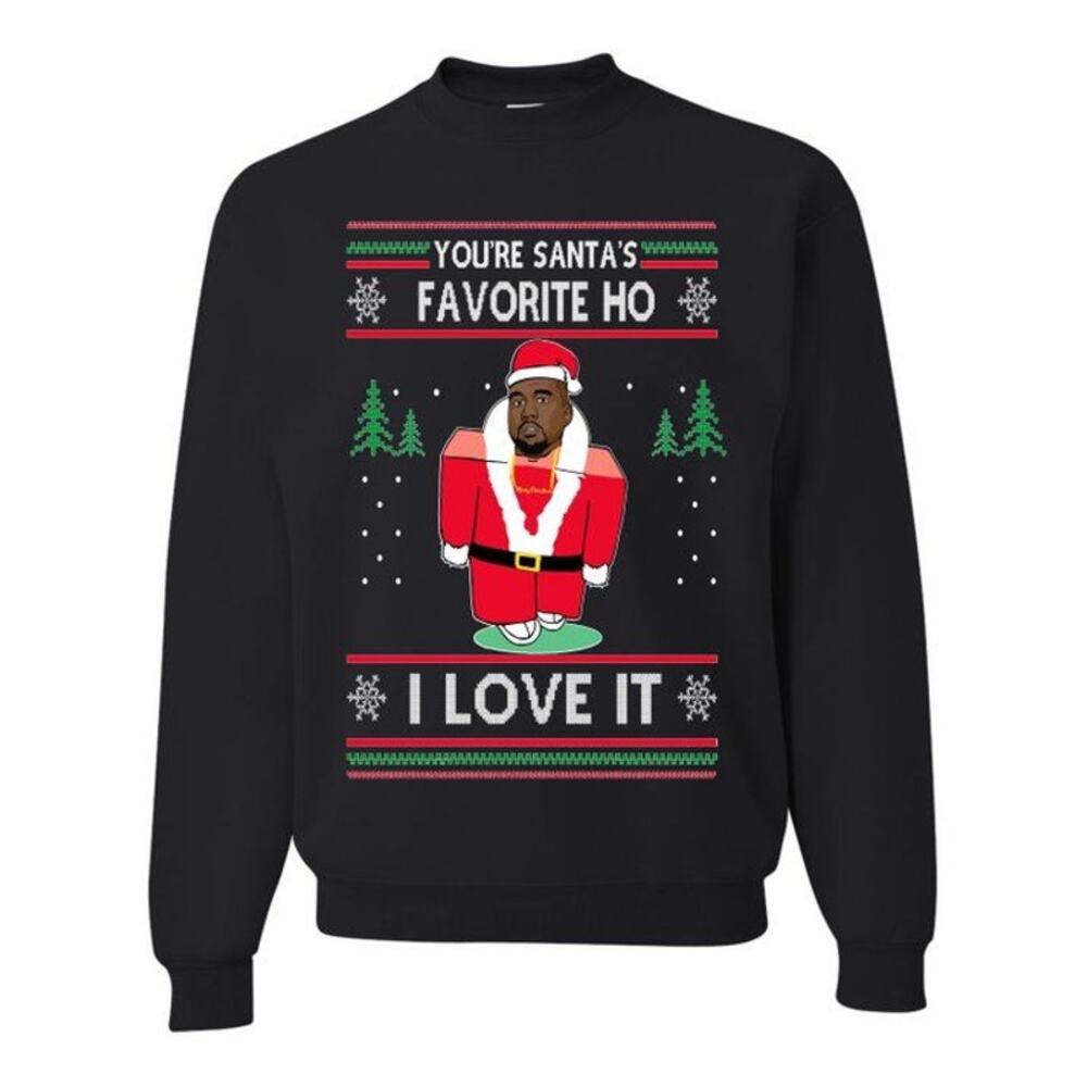 Gildan You're Santas Favorite Ho I love it Kanye Ugly Christmas Sweatshirt Small